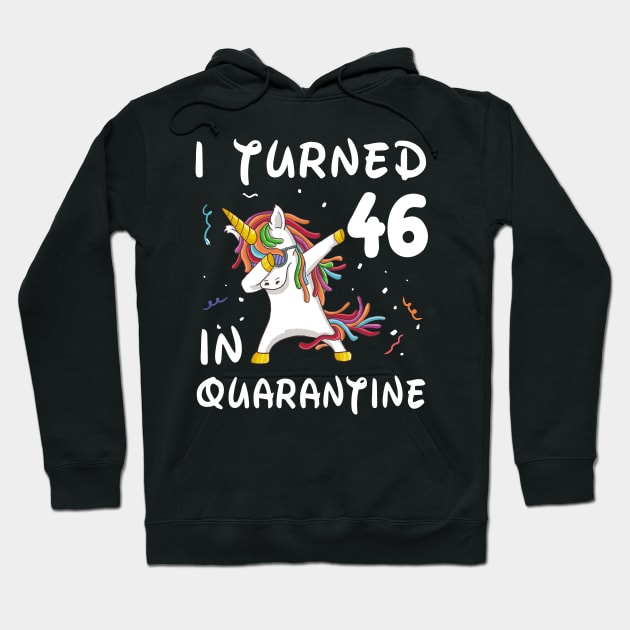 I Turned 46 In Quarantine Hoodie by Sincu